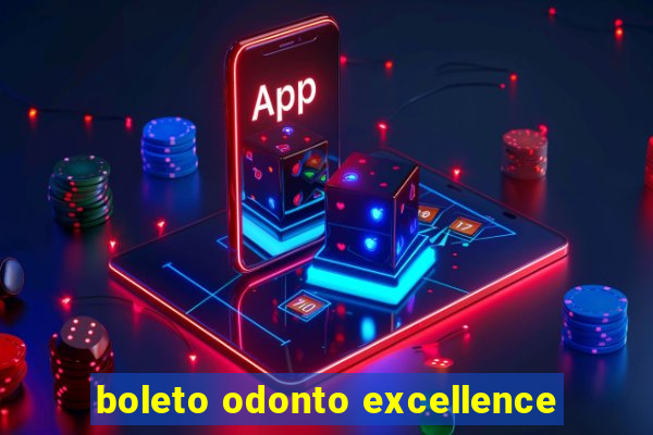 boleto odonto excellence